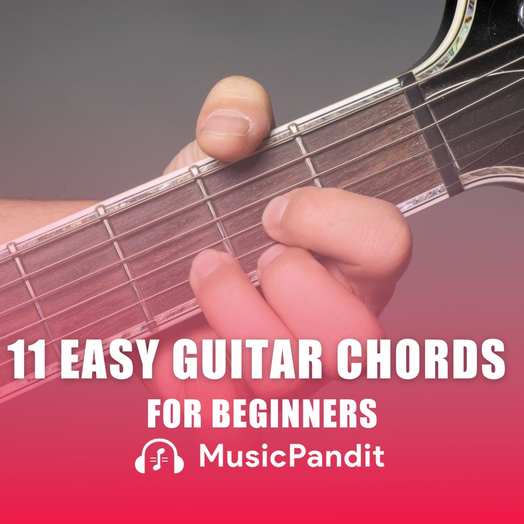 11 Easy Guitar Chords For Beginners Learn Them Now 