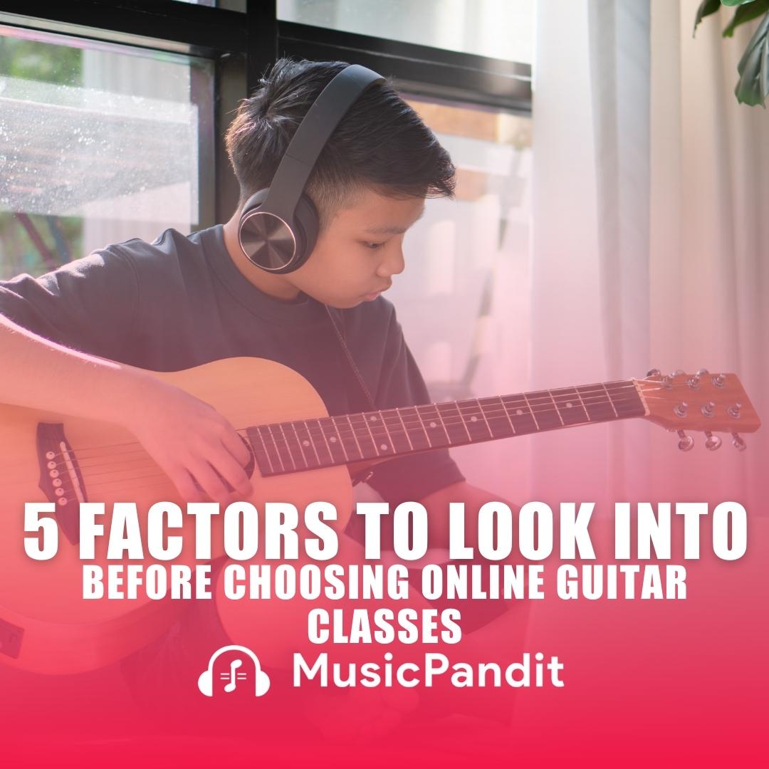 5 Factors You Should Look Into Before Choosing Online Guitar Classes