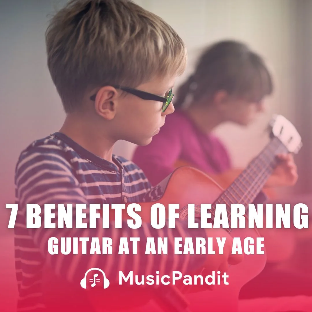 7 Benefits of Learning Guitar at an Early Age