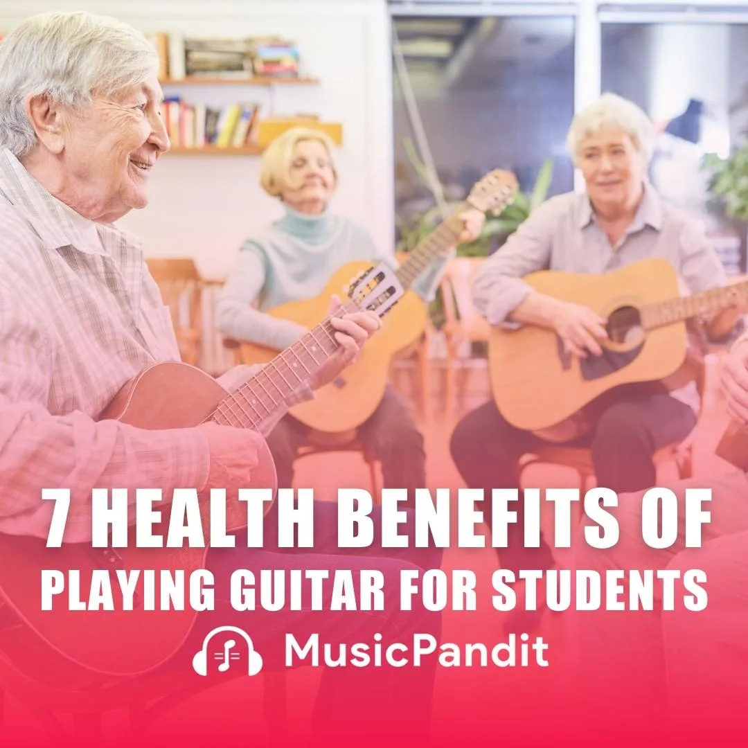 7 Health Benefits of Playing the Guitar for Students