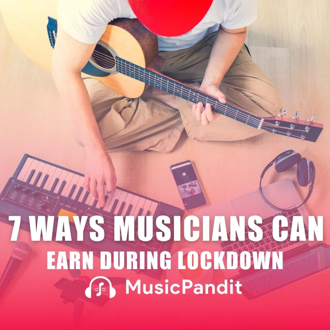 7 Ways Musicians Can Earn During Lockdown