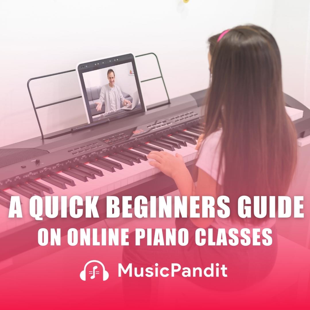 A Quick Beginners Guide on Online Piano Classes