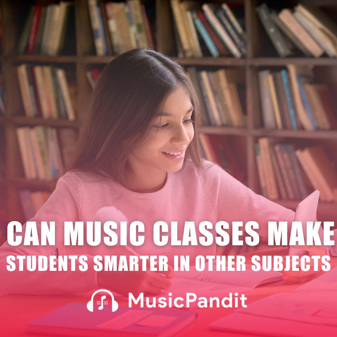 Can Music Classes Make Students Smarter in Other Subjects