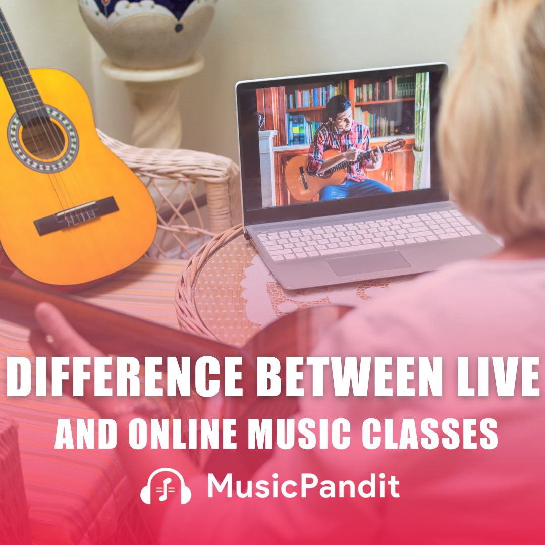 Difference Between Live Music Classes and Online Music Classes