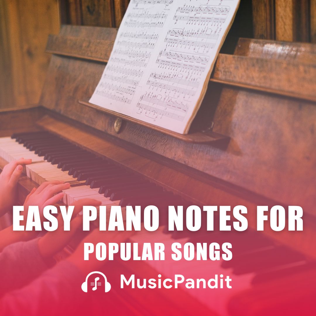 Easy Piano Notes for Popular Songs