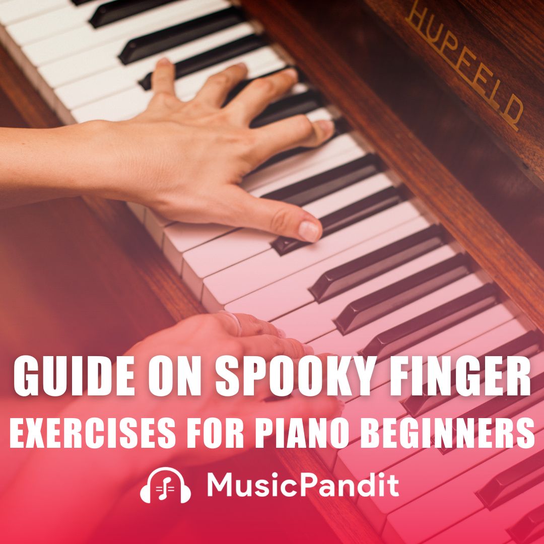 Guide on Spooky Finger Exercises for Piano Beginners