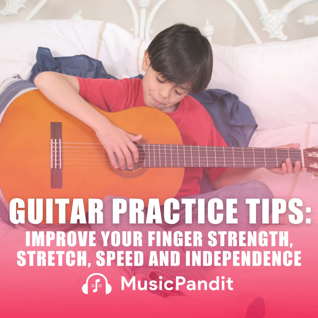 How To Improve Finger Strength For Guitar