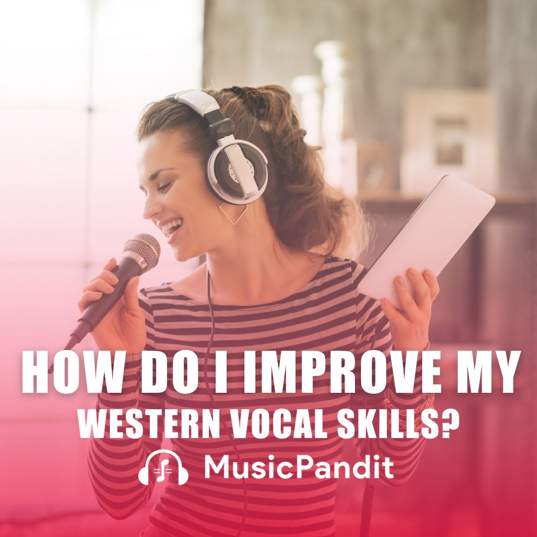 How Do I Improve My Western Vocal Skills