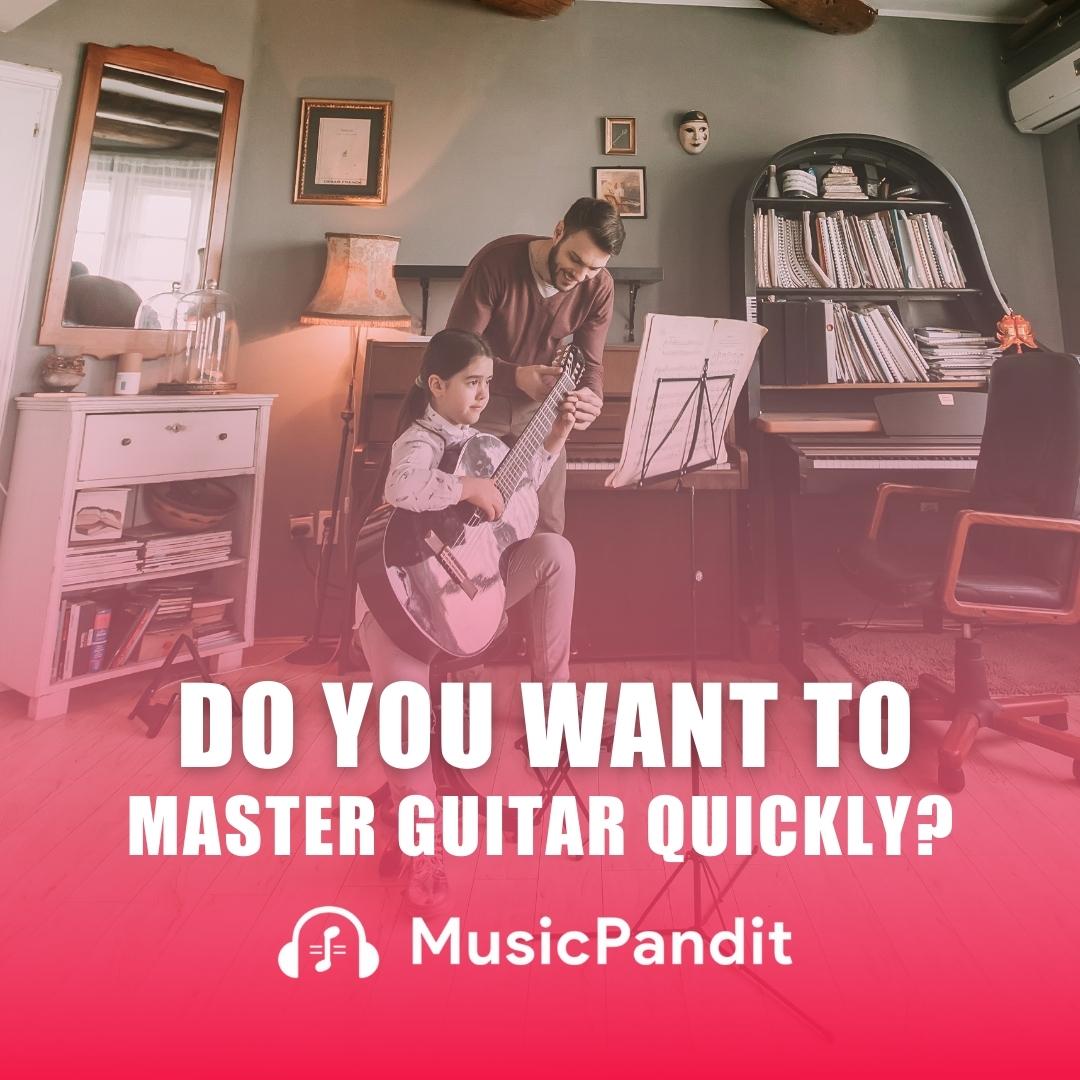 How to Master Guitar Quickly