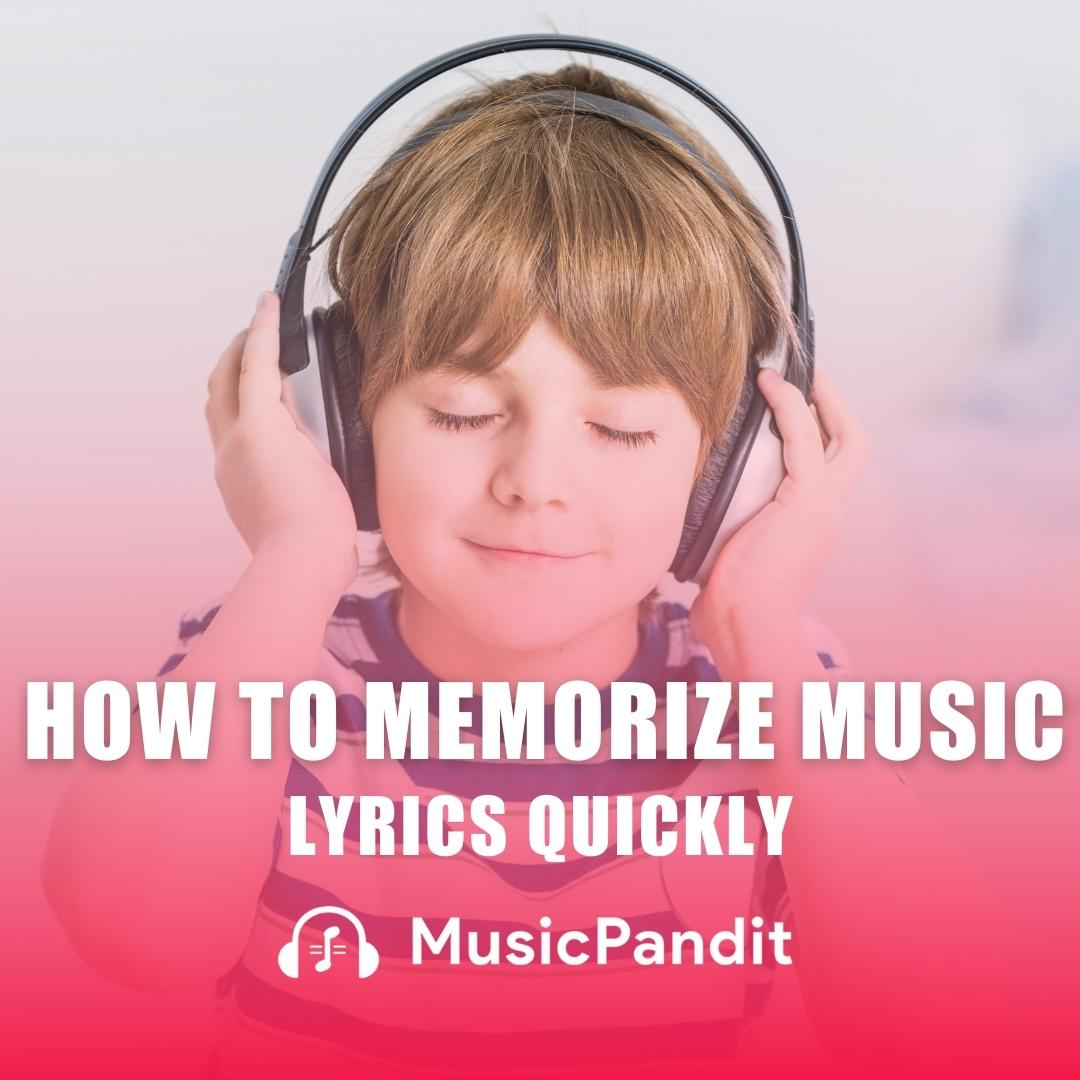 a-complete-guide-on-how-to-memorize-song-lyrics-quickly