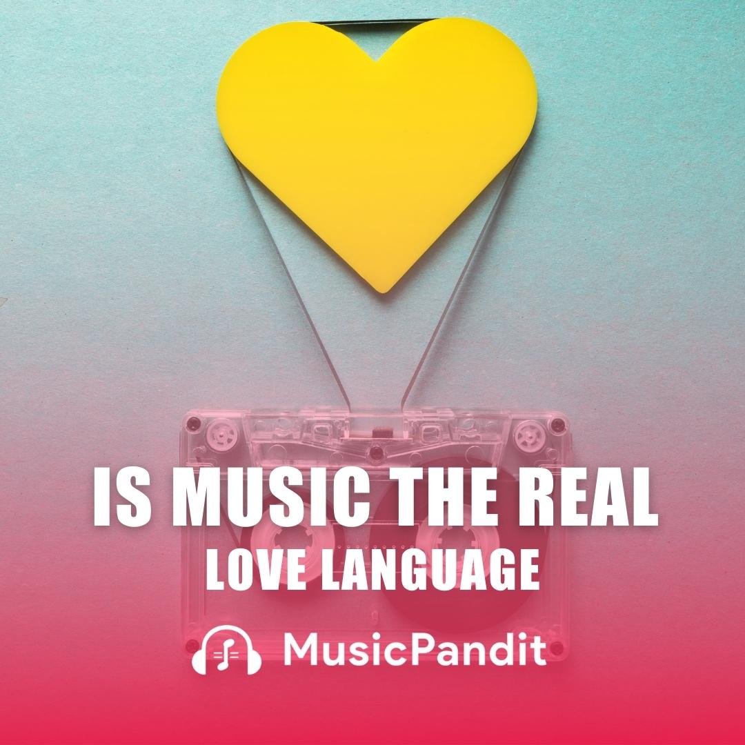 Is Music the Real Love Language