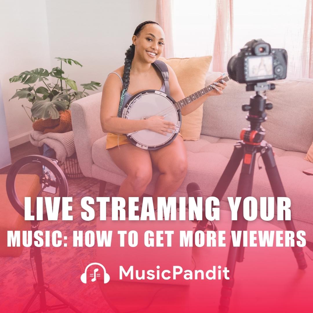 Live Streaming Your Music How to Get More Viewers