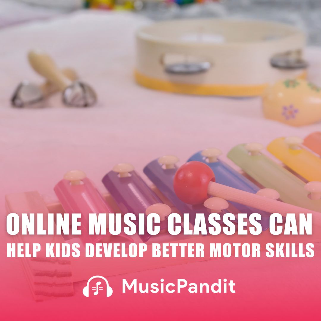 Online Music Classes Can Help Kids Develop Better Motor Skills