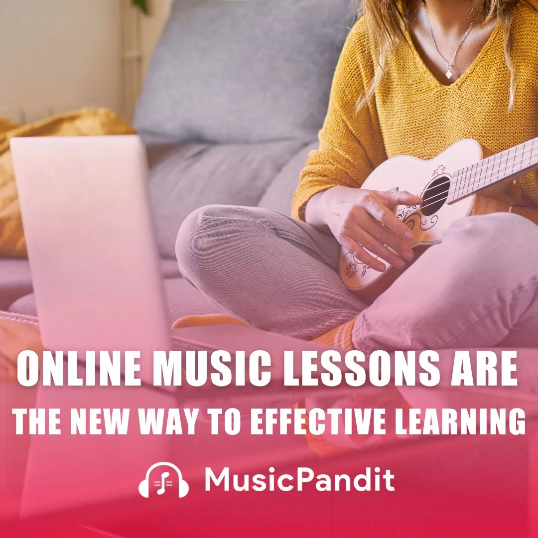 Online Music Lessons Are the New Way to Effective Learning