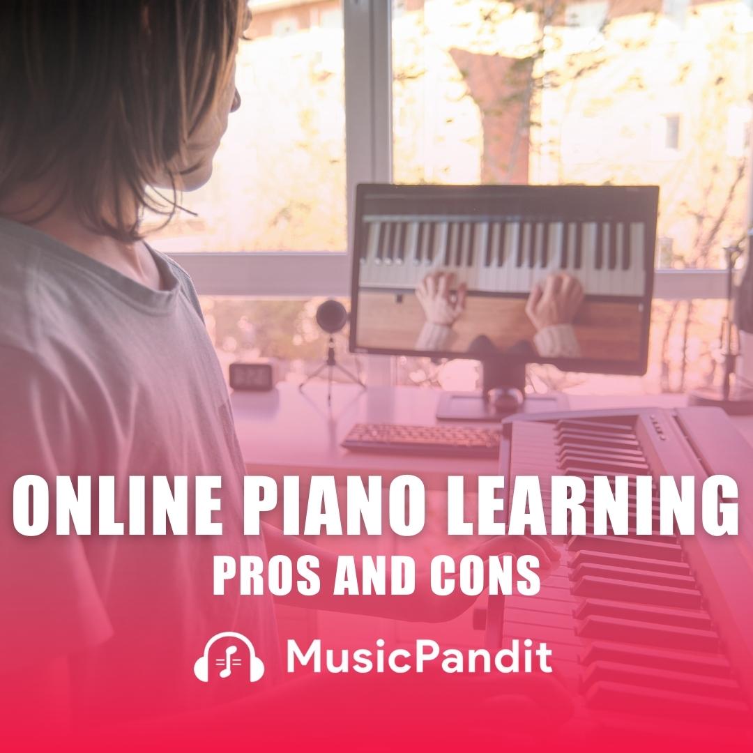 Online Piano Learning: Pros and Cons