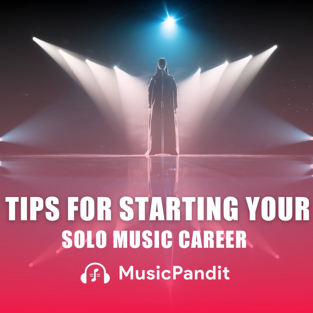 Tips for Starting Your Solo Music Career