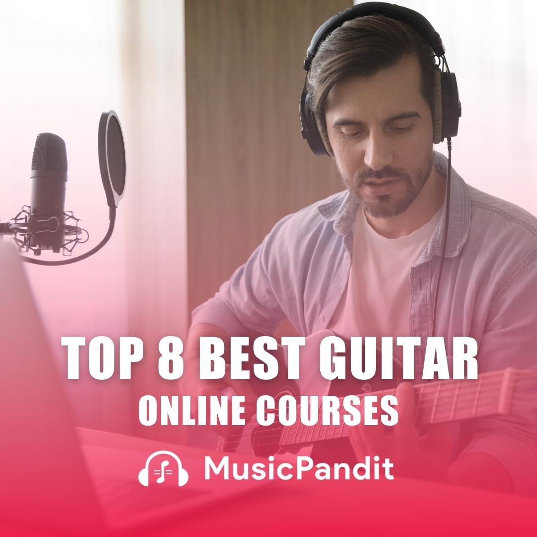 Top 8 Best Guitar Online Courses