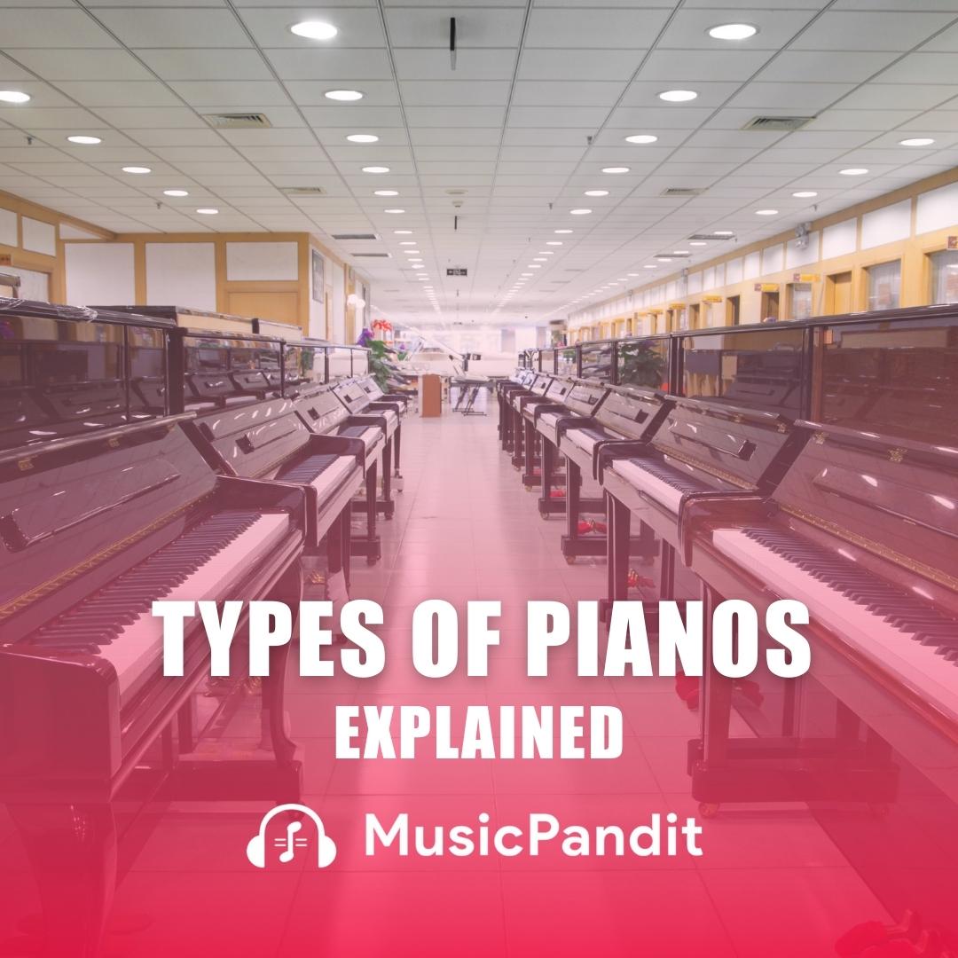 What are the Different Types of Pianos?