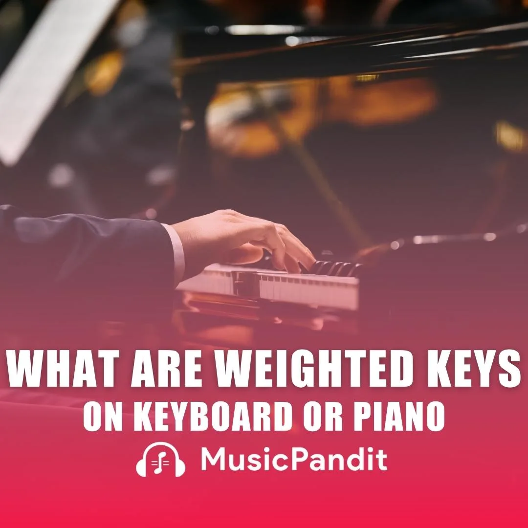 What are Weighted Keys on Keyboard Or Piano?