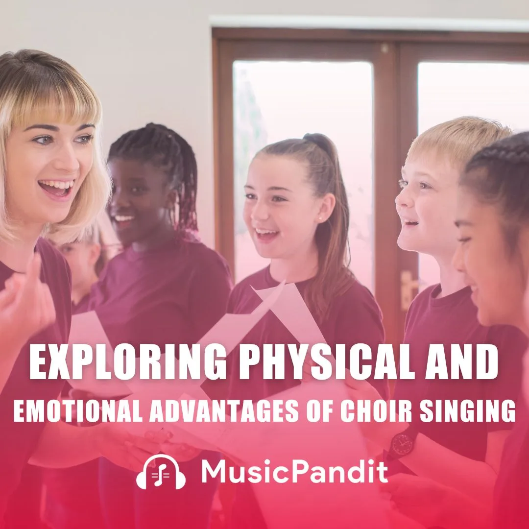 Exploring Physical and Emotional Advantages of Choir Singing