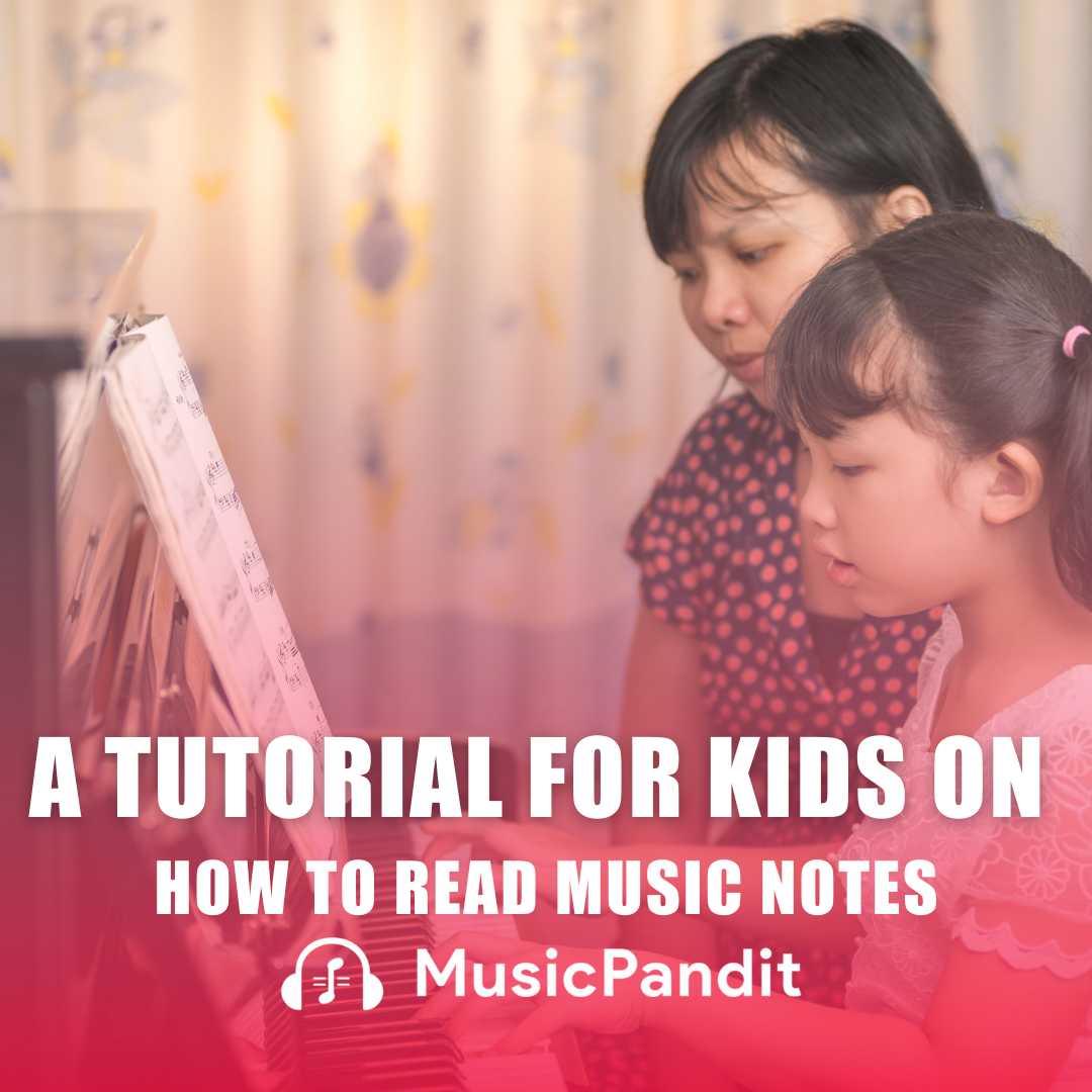 A Tutorial for Kids on How to Read Music Notes