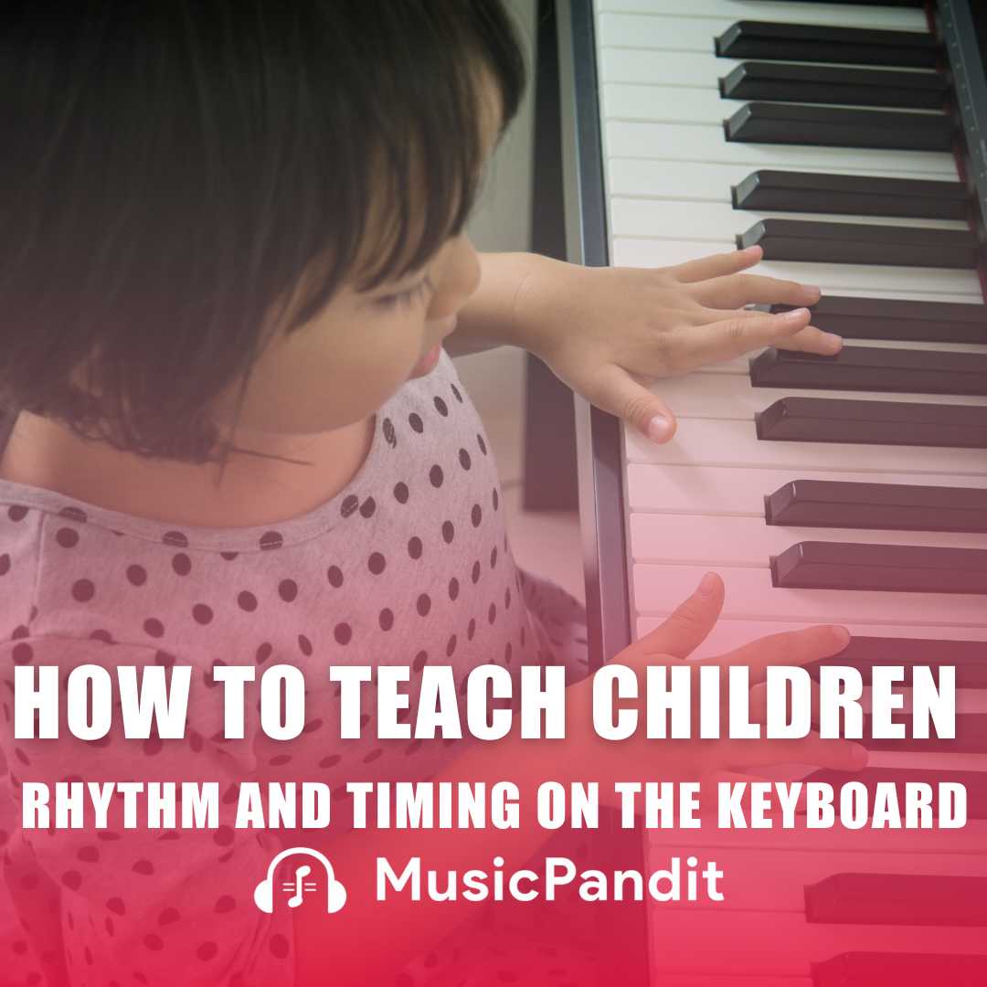 teaching-rhythm-and-timing-on-the-keyboard-to-your-child