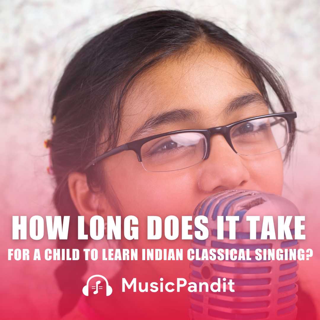 How Long Does It Take for a Child to Learn Indian Classical Singing