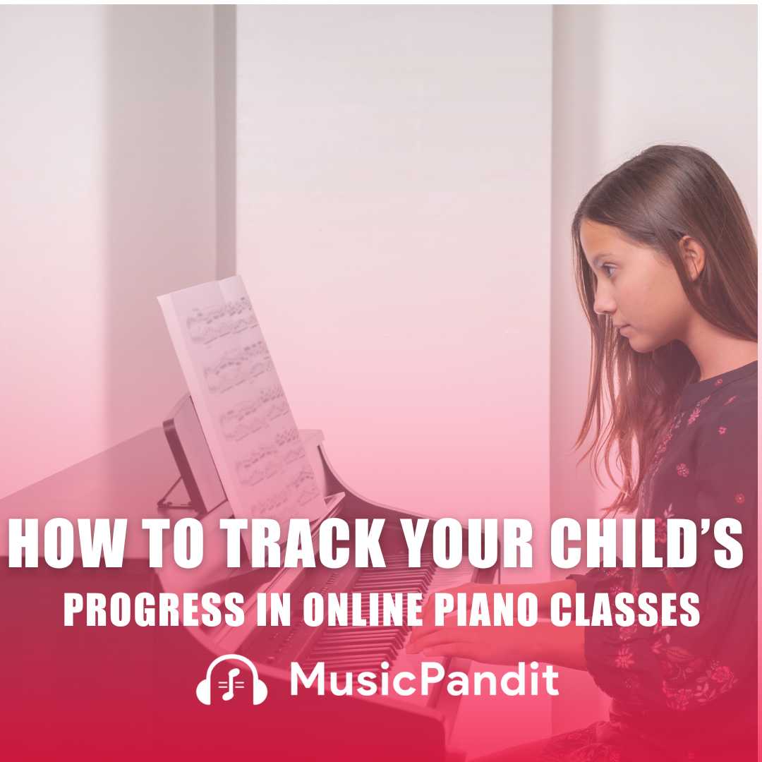 How to Track Your Child’s Progress in Online Piano Classes