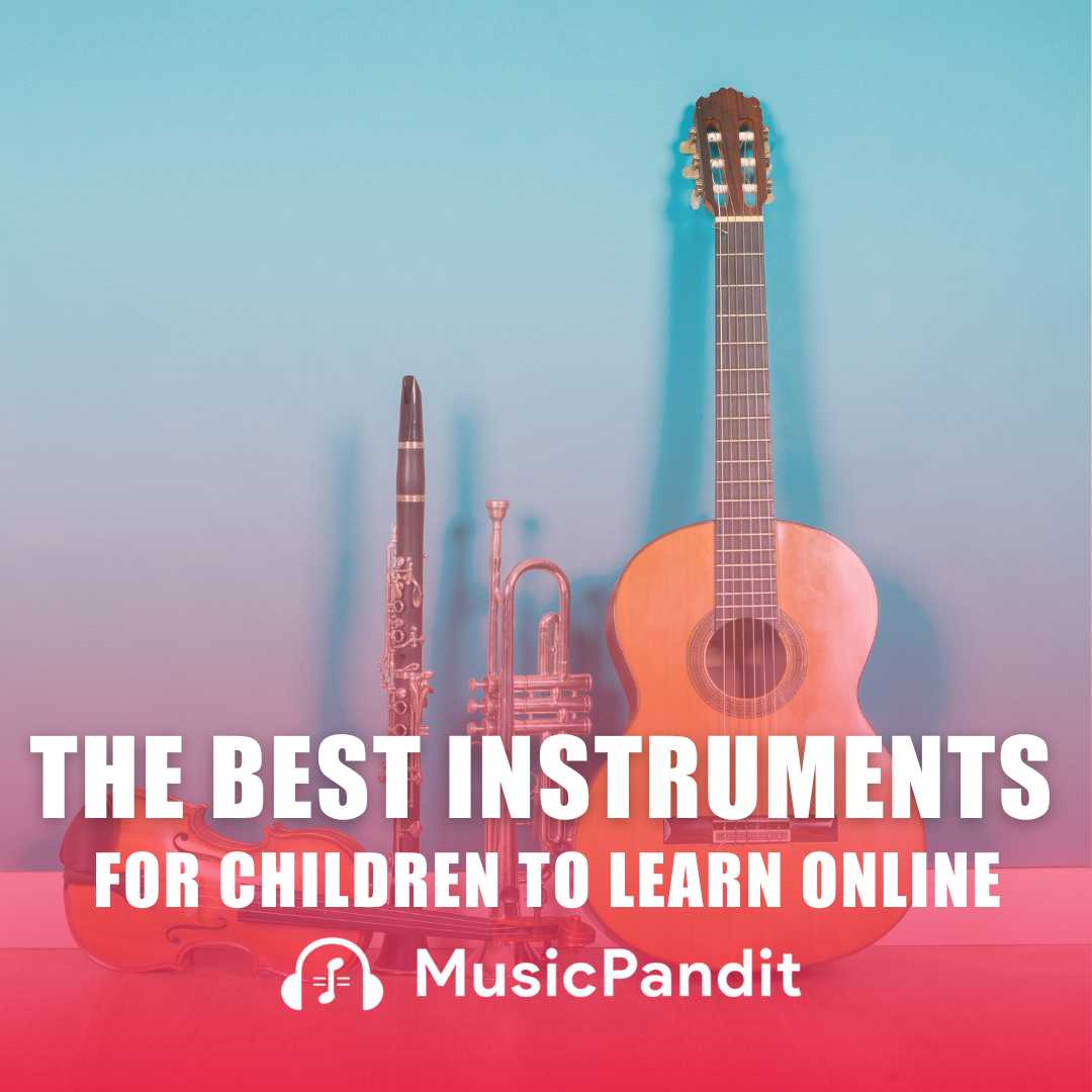 The Best Instruments for Children to Learn Online