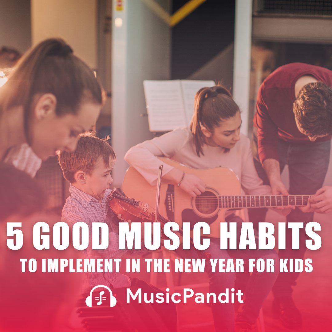 5 Good Music Habits to Implement in the New Year for Kids